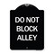 Signmission Do Not Block Alley Heavy-Gauge Aluminum Architectural Sign, 24" x 18", BW-1824-24188 A-DES-BW-1824-24188 - alternate 1